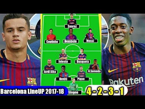 •Barcelona Starting XI With COUTINHO & DEMBELE 2017/2018 • 2 Players DEAL DONE £ 300 M