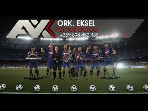 ork Eksel – Vamos Barca |FAN VIDEO 4K UHD MUSIC CLIP|