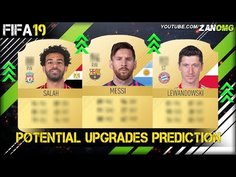 FIFA 19 | POTENTIAL UPGRADES PREDICTION!! | FT. MESSI, SALAH, LEWANDOWSKI…etc