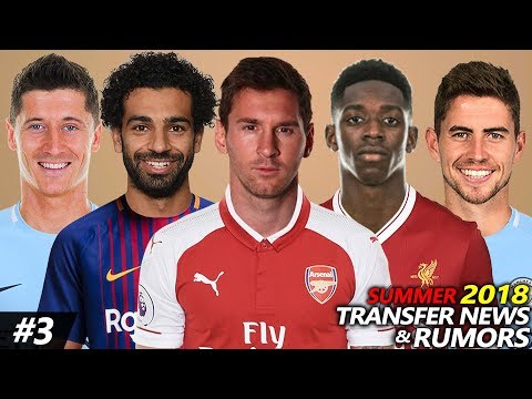 LATEST TRANSFER NEWS & RUMOURS SUMMER 2018 #3 | Ft. MESSI, SALAH, DEMBELE…