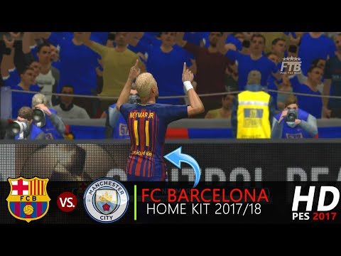 BARCELONA vs MAN CITY | FC Barcelona New Kit 2017/18 Official | PES 2017 Gameplay