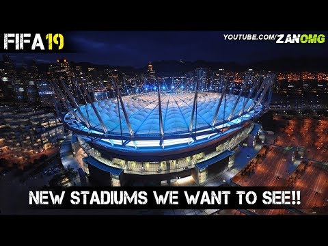 FIFA 19 | NEW STADIUMS WE WANT TO SEE!! | FT. CAMP NOU, VODAFONE PARK…etc