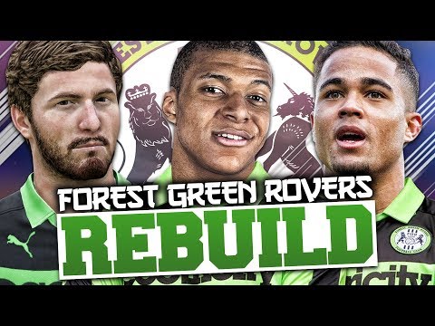 REBUILDING FOREST GREEN ROVERS!!! FIFA 18 Career Mode