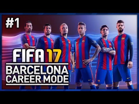 FIFA 17 BARCELONA CAREER MODE – EPISODE #1!