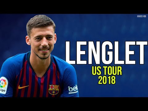 Clément Lenglet – 2018 ● The Beginnig – FC Barcelona [US TOUR] ᴴᴰ
