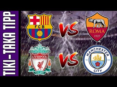 BL 1/4 Döntő: Barcelona vs. AS Roma / Liverpool vs. Man. City | Tiki-Taka Tipp