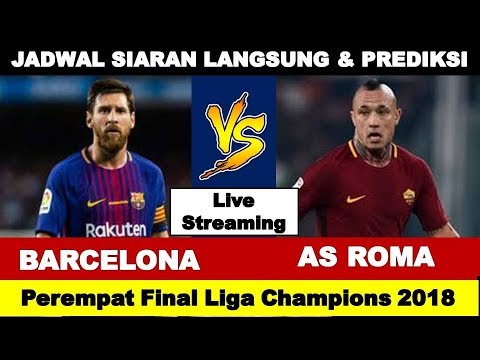 Jadwal Siaran Langsung BARCELONA vs AS ROMA, Perempat Final Liga Champions 2018