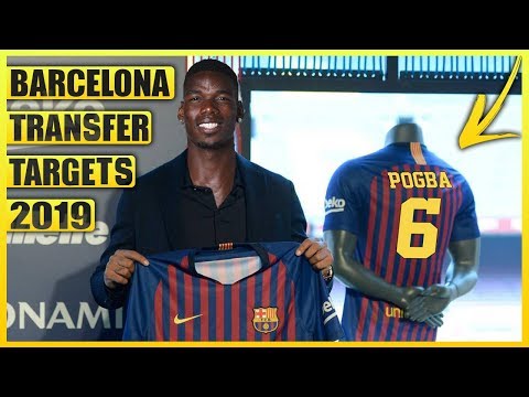 BARCELONA Transfer News : Top 5 January Transfer Targets 2019 ft Pogba & Neymar