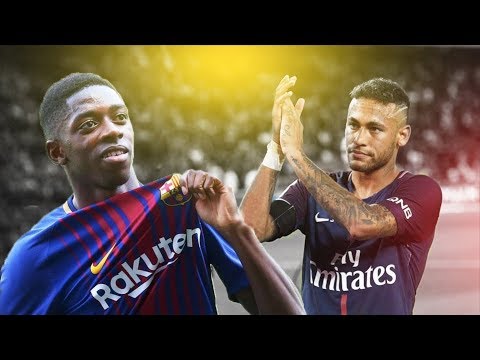 Barcelona Transfer Round-Up ft Neymar & Ousmane Dembele