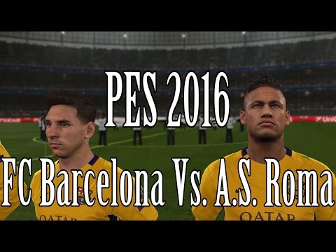 PES 2016: FC Barcelona Vs. A.S. Roma