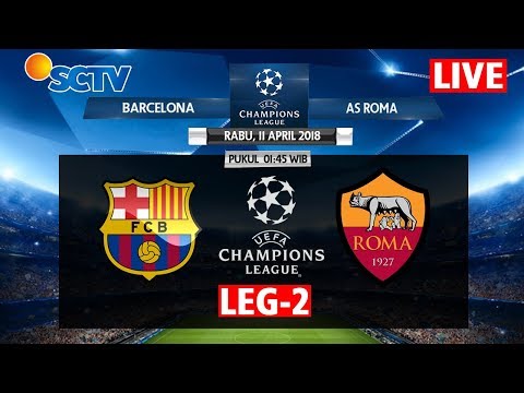 JADWAL [LIVE STREAMING] AS ROMA VS BARCELONA FC UEFA CHAMPIONS LEAGUE 2018  LEG 2 BEIN SPORTS 2