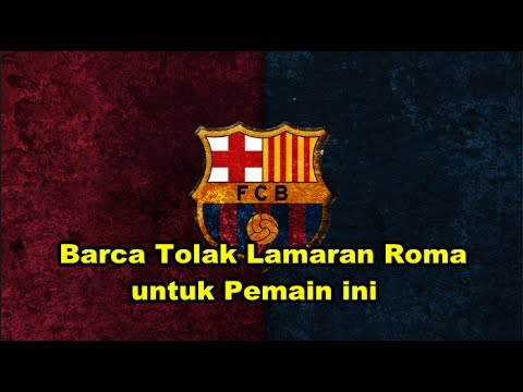 MENGEJUTKAN! Bursa Transfer Pemain – Barcelona Tolak Lamaran AS Roma untuk Pemain ini