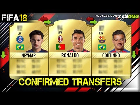 FIFA 18 | CONFIRMED SUMMER TRANSFERS & RUMOURS!! | FT. NEYMAR, RONALDO, COUTINHO…etc