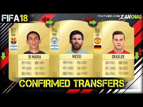 FIFA 18 | CONFIRMED SUMMER TRANSFERS & RUMOURS!! | FT. MESSI, DI MARIA, DRAXLER…etc