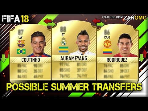 FIFA 18 | TOP 10 POSSIBLE SUMMER TRANSFERS PREDICTION | FT. COUTINHO, AUBAMEYANG, JAMES…etc