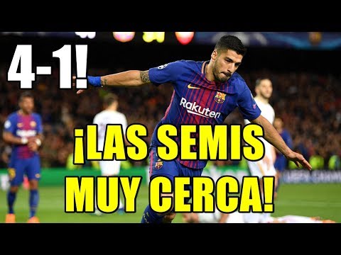 BARÇA 4-1 ROMA  ¡UN BARÇA "A LA MADRILEÑA" YA HUELE LAS SEMIS!