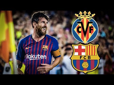 Villarreal vs Barcelona, La Liga 2018/19 – MATCH PREVIEW