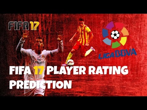 FIFA 17 LIGA BBVA PLAYER RATING PREDICTION! (Barca, Real Madrid & ATM)