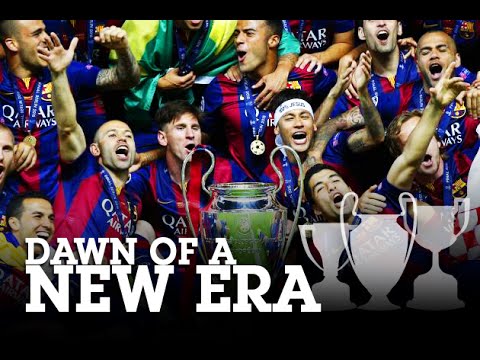 FC Barcelona – Dawn of a New Era • 2014/15