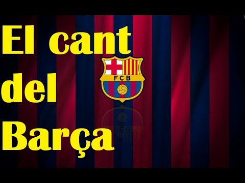 El Cant del Barça Anthem – Barcelona chant with LYRICS