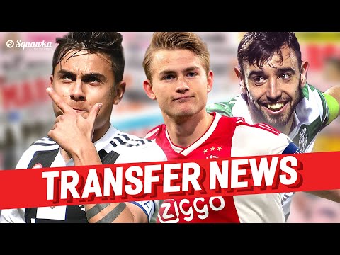 Paulo Dybala, Bruno Fernandes, Matthijs de Ligt TRANSFER NEWS w/Squawka