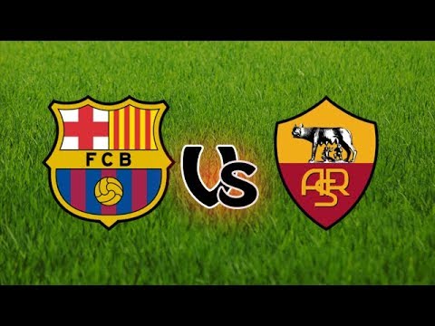 Barcelona vs Roma | Live full match 2018