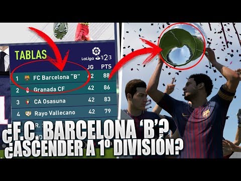 ¿Qué pasa si GANAS la SEGUNDA DIVISIÓN con el Barcelona 'B'? ¿Asciendes a PRIMERA? |Mitos Fifa18