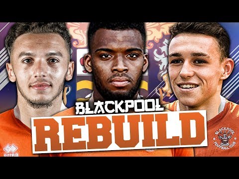 REBUILDING BLACKPOOL!!! FIFA 18 Career Mode