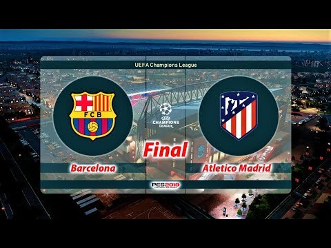 PES 2019 | FINAL UEFA Champions League | BARCELONA vs ATLETICO MADRID | GAMEPLAY PC