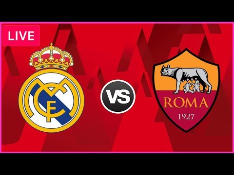 Real Madrid vs Roma Live