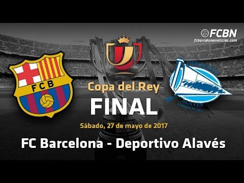 Barcelona vs Alavés Copa Del Rey Final Live Stream En Vivo 5/27/2017