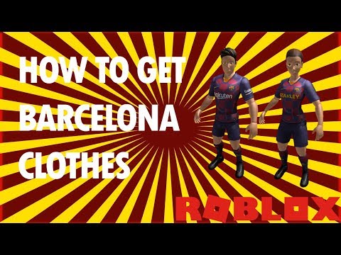 HOW TO GET FC BARCELONA CLOTHES ROBLOX – FREE [PATCHED]