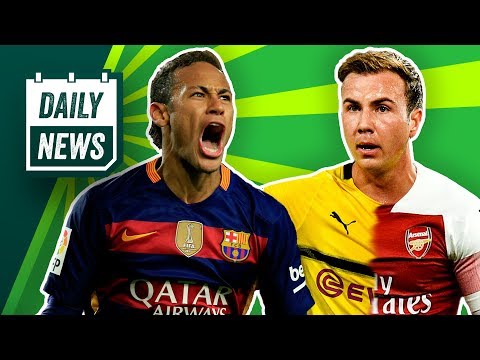 Arsenal will Götze! FC Barcelona: Neymar Tauschdeal mit Dembélé? La Liga: Skandal in Spanien!