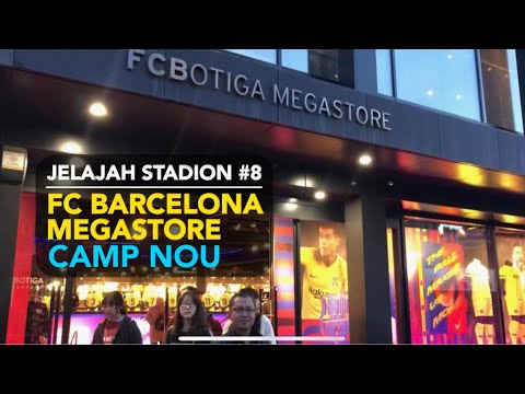 Jelajah Stadion #8: FC BARCELONA MEGASTORE – CAMP NOU