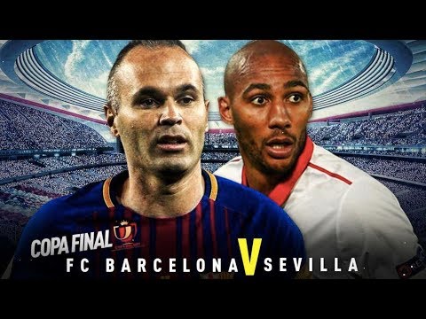 Barcelona vs Sevilla, Copa del Rey Final, 2018 – Match Preview