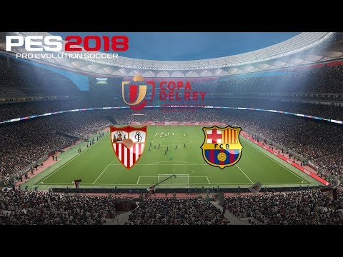 PES 2018 (PC) Sevilla v FC Barcelona | COPA DEL REY FINAL | 21/4/2018 |1080P 60FPS