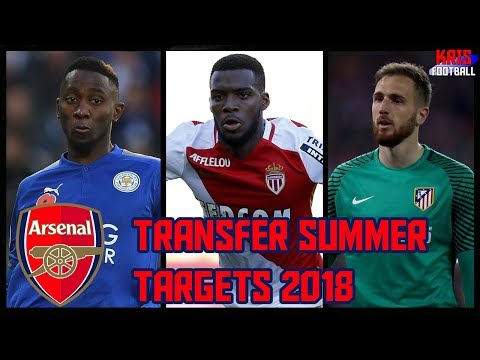 Top 10 Arsenal Transfer Targets in Summer 2018