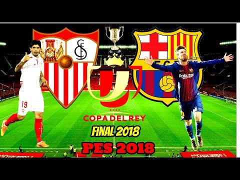 FC Barcelona vs Sevilla COPA DEL REY CUP Final PES 2018 HD