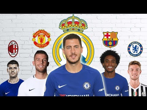 Latest Transfer News: Hazard to Real Madrid, Willian to Barcelona and more