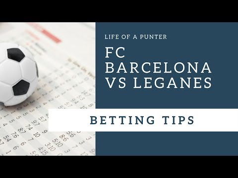 Barcelona vs Leganes – Football Betting Tips – April 7, 2018
