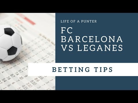 Barcelona vs Leganes – Football Betting Tips – April 7, 2018
