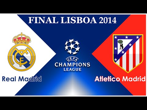 Final de Lisboa 2014 | Real Madrid vs Atletico de Madrid