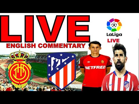 RCD Mallorca vs Atletico de Madrid Live Stream La Liga 2019 English Commentary Watch Along Scores