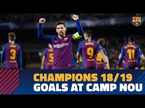 All the goals at Camp Nou in the 2018/19 Champions League