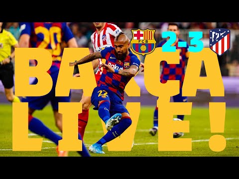 ⚽Barça 2 – 3 Atlético Madrid | BARÇA LIVE: Match Center #SuperCopaBarça