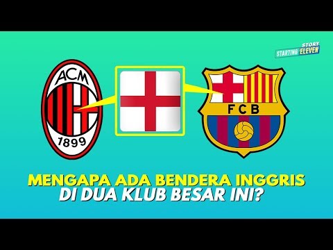 Mengapa Ada Bendera Inggris Di logo AC Milan & Barcelona?