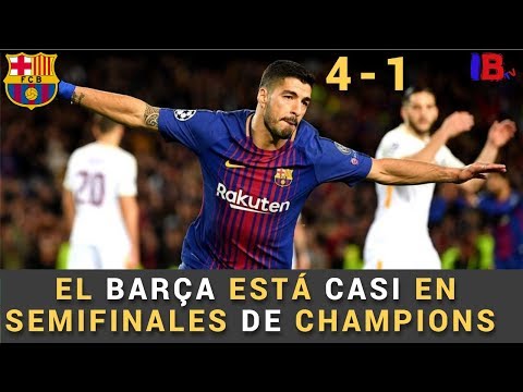 BARCELONA VS ROMA 4-1 ANÁLISIS | EL BARÇA CASI EN SEMIFINALES | PRIMER GOL DE LUIS SUAREZ