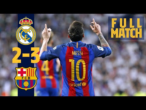 FULL MATCH: Real Madrid 2 – 3 Barça (2017) Messi grabs dramatic late win in #ElClásico!!